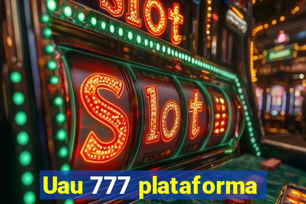 Uau 777 plataforma